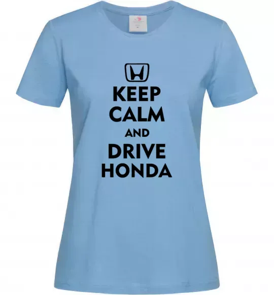 Женская футболка Keep calm and drive Honda Голубой фото