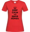 Женская футболка Keep calm and drive Honda Красный Женская футболка Keep calm and drive Honda Красный фото
