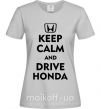 Женская футболка Keep calm and drive Honda Серый фото