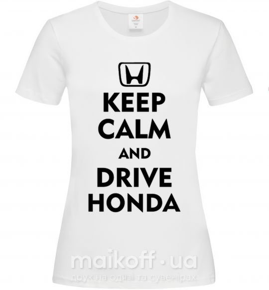 Женская футболка Keep calm and drive Honda Белый фото