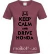 Женская футболка Keep calm and drive Honda Бордовый фото