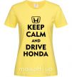 Женская футболка Keep calm and drive Honda Лимонный фото
