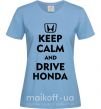 Женская футболка Keep calm and drive Honda Голубой фото