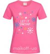 Женская футболка Let it snow Ярко-розовый фото