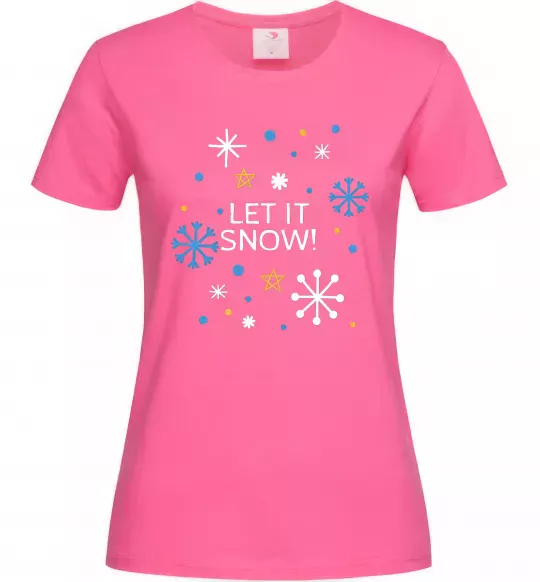 Жіноча футболка Let it snow Яскраво-рожевий фото