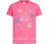 Детская футболка Let it snow Ярко-розовый фото