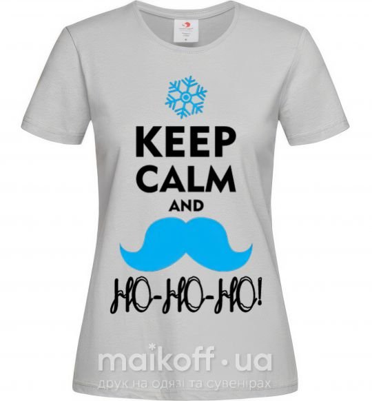 Женская футболка Keep calm and ho-ho-ho Серый фото