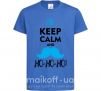 Дитяча футболка Keep calm and ho-ho-ho Яскраво-синій фото