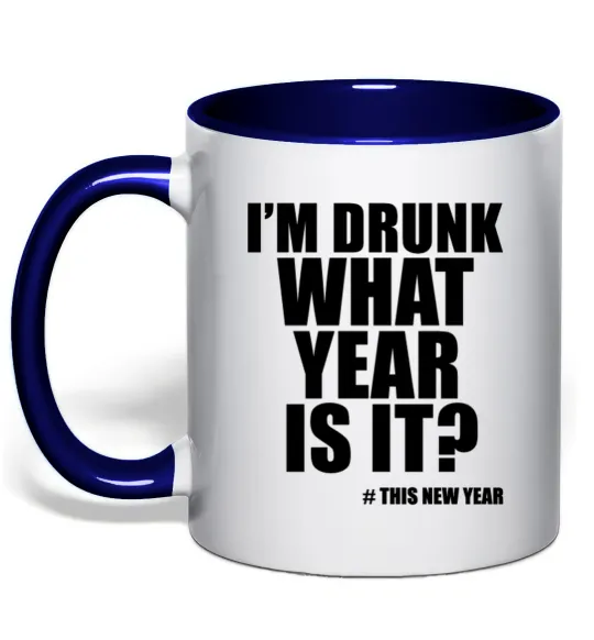 Чашка з кольоровою ручкою I am drunk, what year is it? #it's New Year Глибокий темно-синій фото