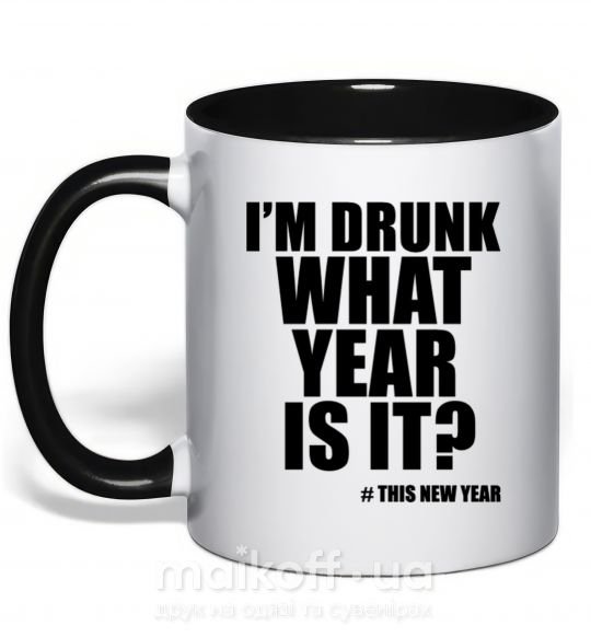 Чашка с цветной ручкой I am drunk, what year is it? #it's New Year Черный фото