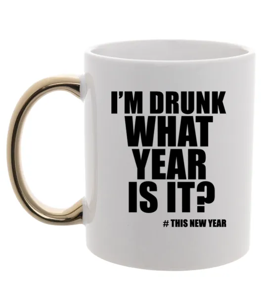 Чашка з кольоровою ручкою I am drunk, what year is it? #it's New Year Золото фото