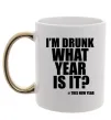 Чашка з кольоровою ручкою I am drunk, what year is it? #it's New Year Золото Чашка з кольоровою ручкою I am drunk, what year is it? #it's New Year Золото фото