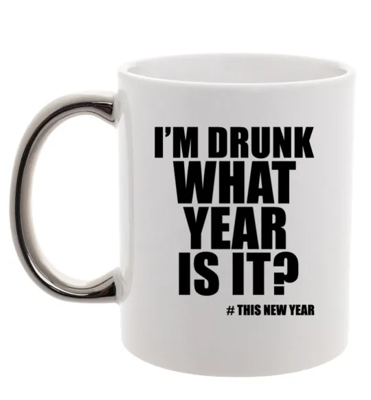 Чашка з кольоровою ручкою I am drunk, what year is it? #it's New Year Срібло фото