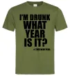 Мужская футболка I am drunk, what year is it? #it's New Year Оливковый фото