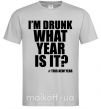 Мужская футболка I am drunk, what year is it? #it's New Year Серый фото