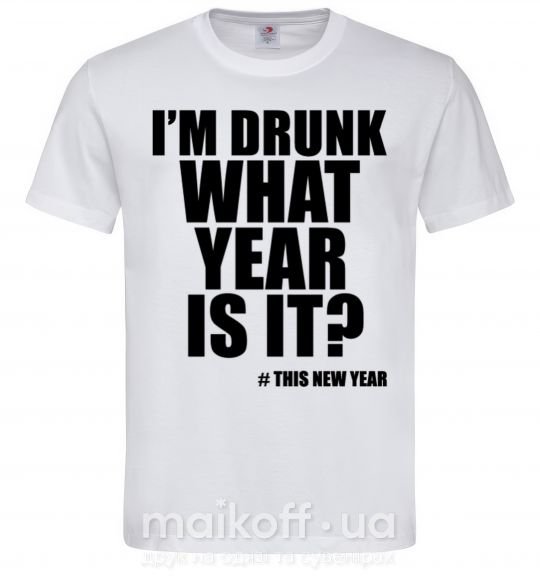 Мужская футболка I am drunk, what year is it? #it's New Year Белый фото