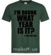 Мужская футболка I am drunk, what year is it? #it's New Year Темно-зеленый фото