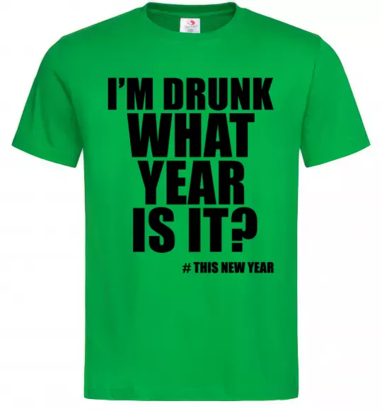 Мужская футболка I am drunk, what year is it? #it's New Year Зеленый фото