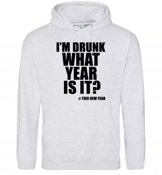Мужская толстовка (худи) I am drunk, what year is it? #it's New Year Серый меланж фото