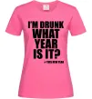 Жіноча футболка I am drunk, what year is it? #it's New Year Яскраво-рожевий фото