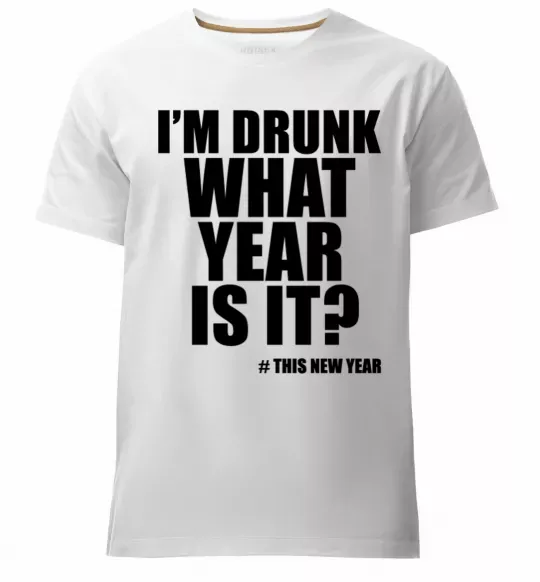 Чоловіча преміум футболка I am drunk, what year is it? #it's New Year Білий фото