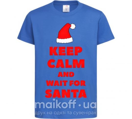 Детская футболка Keep calm and wait for Santa Ярко-синий фото