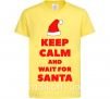 Дитяча футболка Keep calm and wait for Santa Лимонний фото