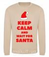 Світшот Keep calm and wait for Santa Пісочний фото