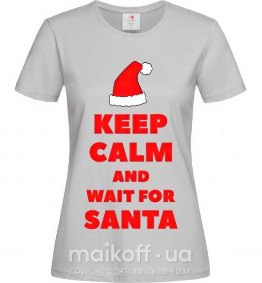 Женская футболка Keep calm and wait for Santa Серый фото