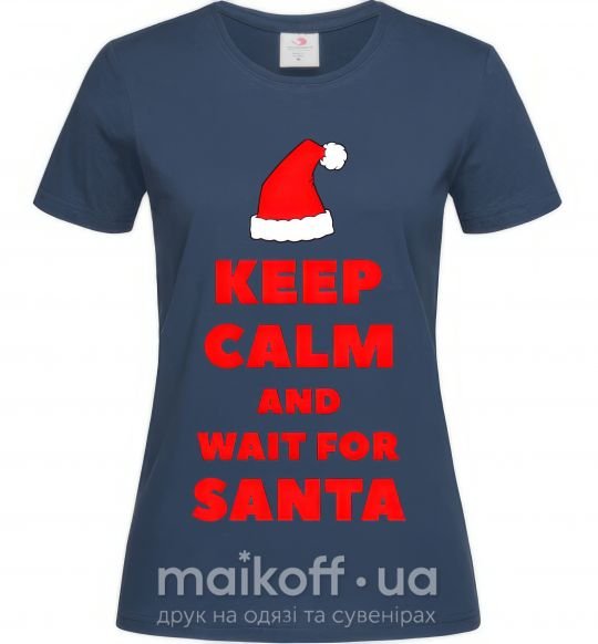Женская футболка Keep calm and wait for Santa Темно-синий фото