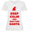 Женская футболка Keep calm and wait for Santa Белый фото