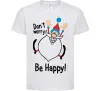 Детская футболка Don't worry be happy Белый фото