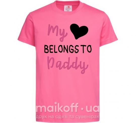 Детская футболка My heart belongs to daddy Ярко-розовый фото