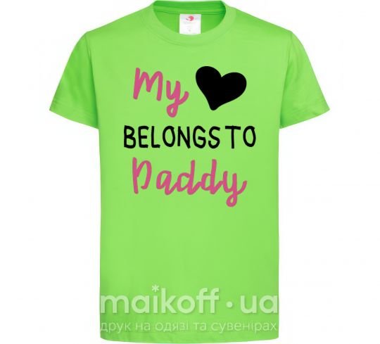 Детская футболка My heart belongs to daddy Лаймовый фото