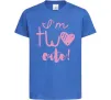 Детская футболка I am two cute надпись Ярко-синий Детская футболка I am two cute надпись Ярко-синий фото