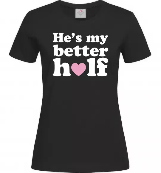 Женская футболка He is my better half Черный фото