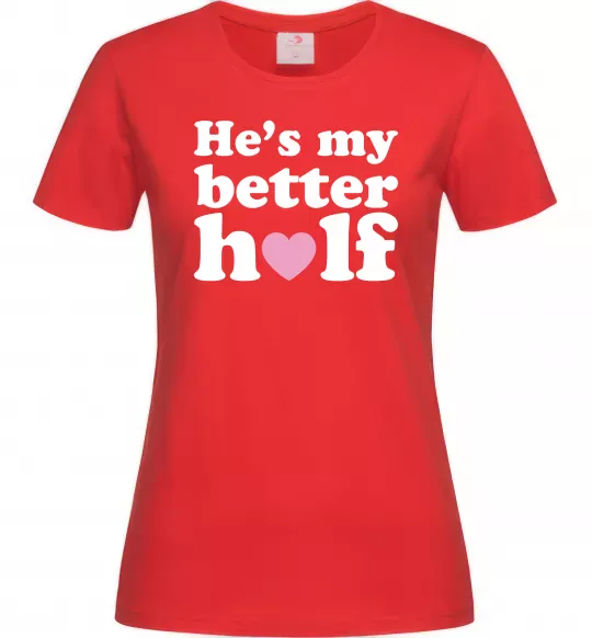 Женская футболка He is my better half Красный фото