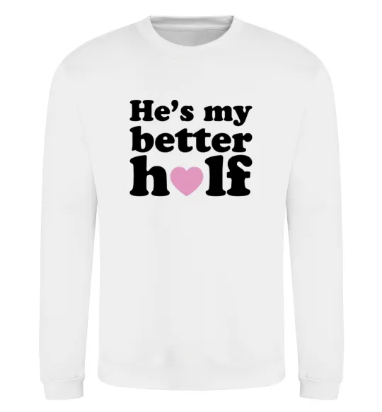 Свитшот He is my better half Белый фото