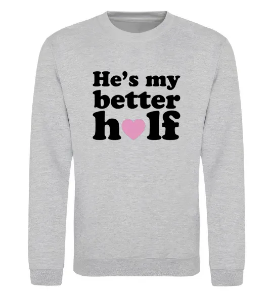 Свитшот He is my better half Серый меланж фото