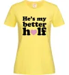 Женская футболка He is my better half Лимонный фото