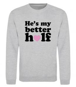 Світшот He is my better half Світшот He is my better half