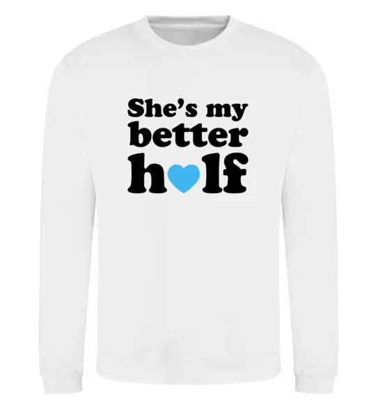 Світшот She is my better half Білий фото