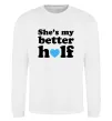 Світшот She is my better half Білий Світшот She is my better half Білий фото