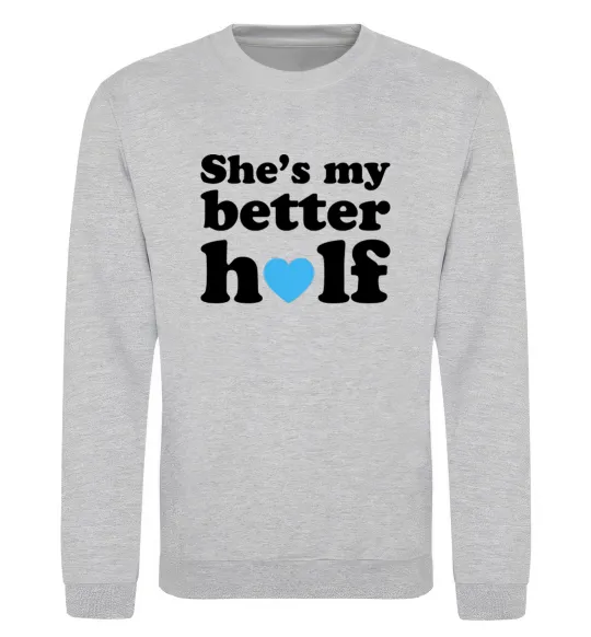 Світшот She is my better half Сірий меланж фото