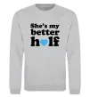 Світшот She is my better half Сірий меланж Світшот She is my better half Сірий меланж фото