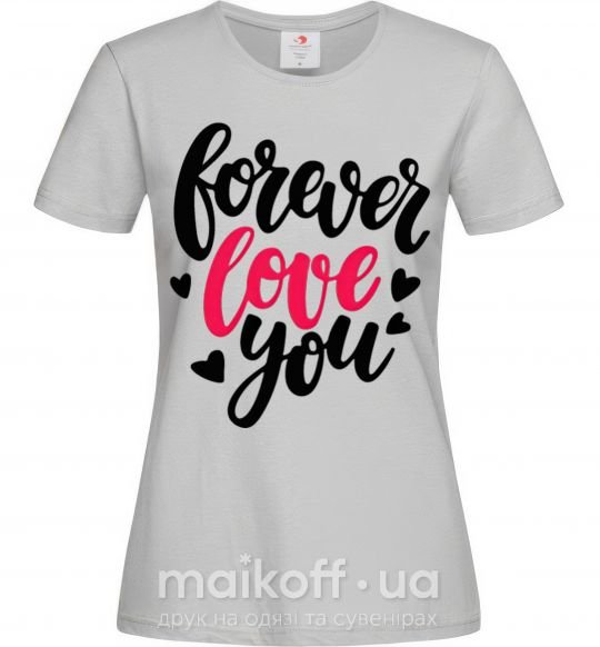 Жіноча футболка Forever love you Сірий фото