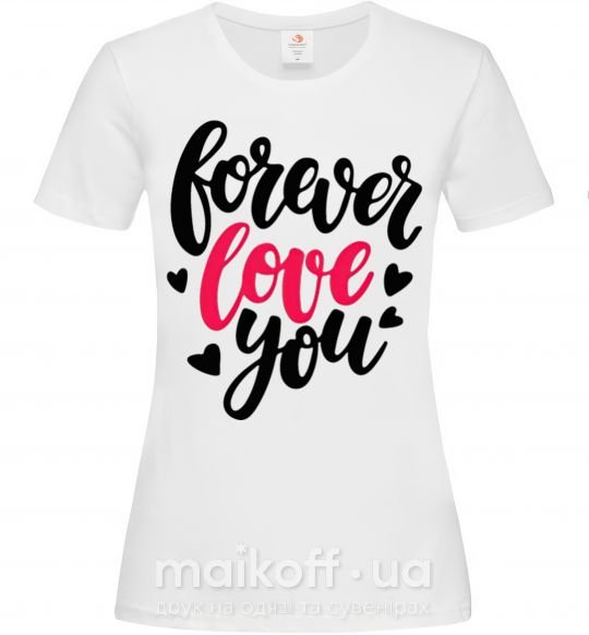 Жіноча футболка Forever love you Білий фото