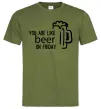 Чоловіча футболка You are like beer on friday Оливковий фото