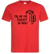 Чоловіча футболка You are like beer on friday Червоний фото