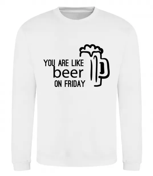 Світшот You are like beer on friday Білий фото